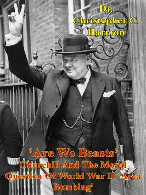 cover image of Are We Beasts Churchill and the Moral Question of World War II 'Area Bombing'